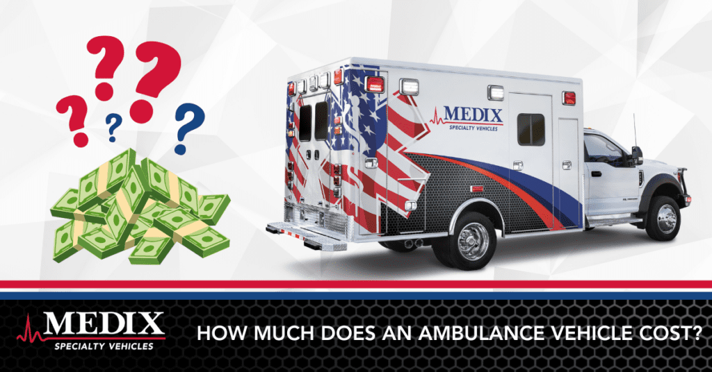 How Much Does An Ambulance Vehicle Cost Medix Specialty Vehicles how-much-does-an-ambulance-vehicle-cost-medix-specialty-vehicles